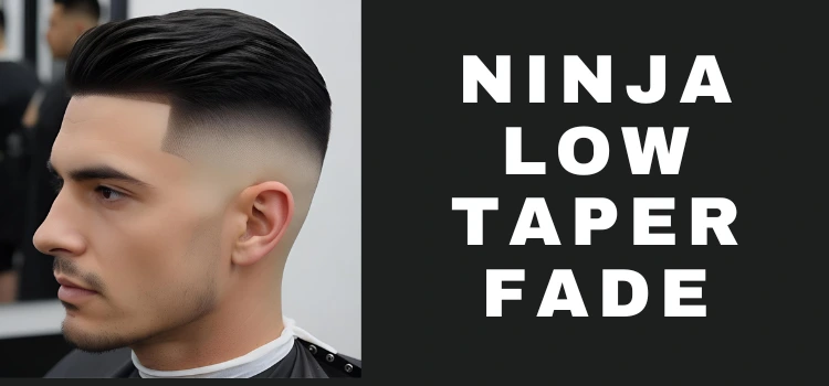 Ninja Low Taper Fade